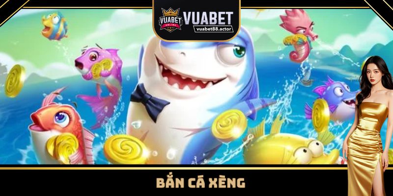 Bắn cá Xèng