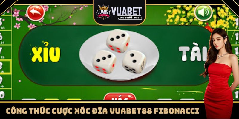 Đánh xóc đĩa Vuabet88 theo công thức Fibonacci