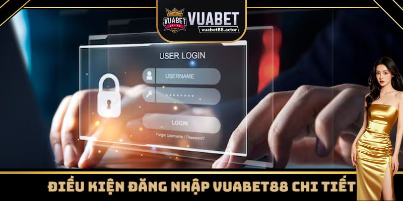 Điều kiện cần để đăng nhập Vuabet88