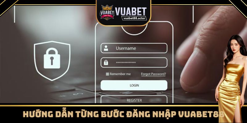 Hướng dẫn các bước đăng nhập Vuabet88 nhanh chóng