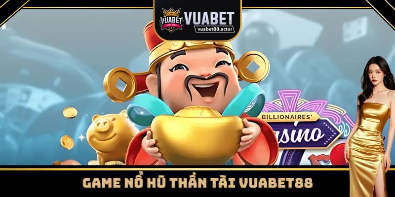 Giới thiệu tựa game nổ hũ Thần Tài