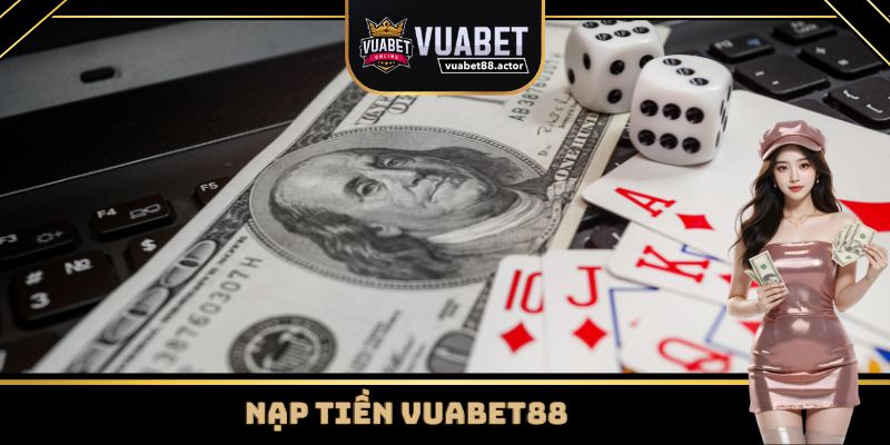 Nạp tiền Vuabet88