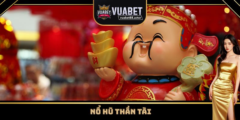 Nổ hũ Thần Tài