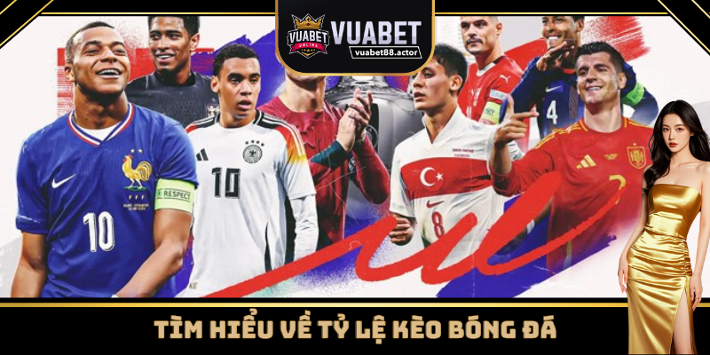 Khái niệm tỷ lệ kèo bóng đá